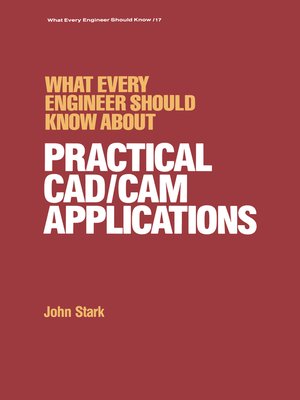 cover image of What Every Engineer Should Know about Practical Cad/cam Applications